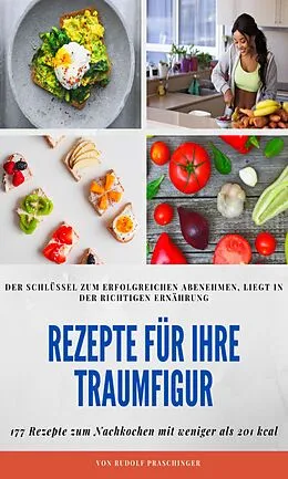 E-Book (epub) Rezepte für Ihre Traumfigur von R. Praschinger