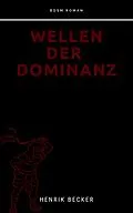 E-Book (epub) Wellen der Dominanz von Henrik Becker