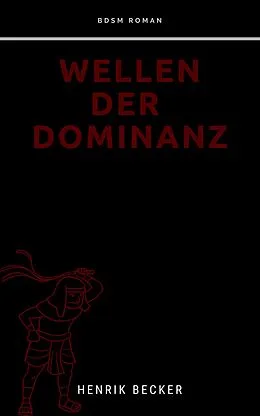 E-Book (epub) Wellen der Dominanz von Henrik Becker
