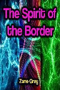 eBook (epub) The Spirit of the Border de Zane Grey