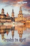 E-Book (epub) Dresden im April von Anna B. Lippmann
