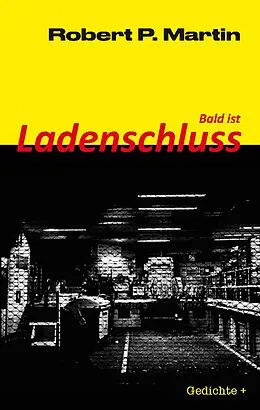 E-Book (epub) Bald ist Ladenschluss von Robert Patrick Martin