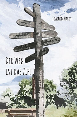 Kartonierter Einband Der Weg ist das Ziel von Joachim Hardy