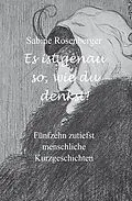E-Book (epub) Es ist genau so, wie du denkst! von Sabine Rosenberger