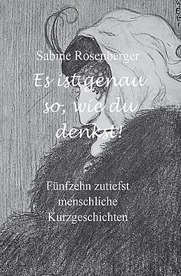 E-Book (epub) Es ist genau so, wie du denkst! von Sabine Rosenberger