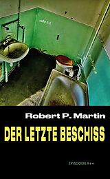 E-Book (epub) Der letzte Beschiss von Robert Patrick Martin