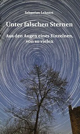 E-Book (epub) Unter falschen Sternen von Sebastian Lehnert