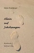 E-Book (epub) Allein auf Jakobswegen von Sabine Rosenberger