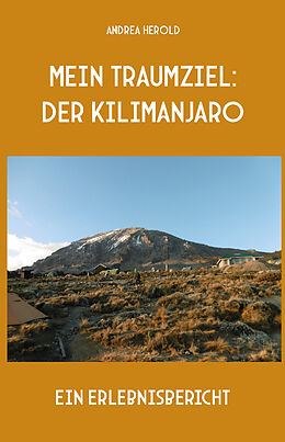 Kartonierter Einband Mein Traumziel: der Kilimanjaro von Andrea Herold