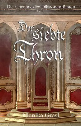 E-Book (epub) Die Chronik der Dämonenfürsten von Monika Grasl