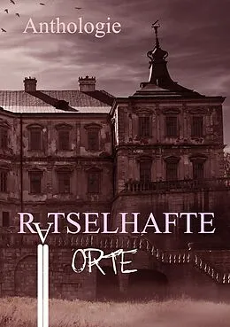 E-Book (epub) Rätselhafte Orte von Surfin' William, Felix M. Hummel, Marcel Sander