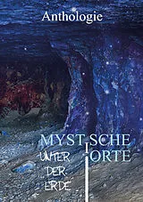 Kartonierter Einband Mystische Orte unter der Erde von Petra Pribitzer, Marcus Straßer, Wiebke Kirsch
