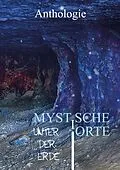 E-Book (epub) Mystische Orte unter der Erde von Petra Pribitzer, Marcus Straßer, Wiebke Kirsch