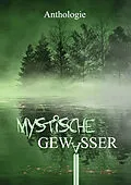 E-Book (epub) Mystische Gewässer von Mayke Dorn, Bettina Ronschke, Hans-Werner Halbreiter