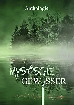 E-Book (epub) Mystische Gewässer von Mayke Dorn, Bettina Ronschke, Hans-Werner Halbreiter