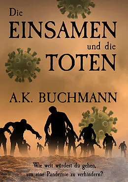 E-Book (epub) Die Einsamen und die Toten von A.K. Buchmann