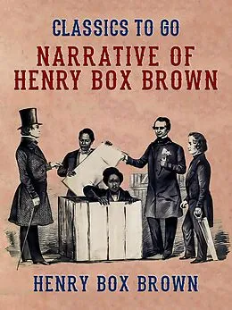 E-Book (epub) Narrative of Henry Box Brown von Henry Box Brown
