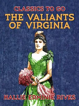 E-Book (epub) The Valiants of Virginia von Hallie Erminie Rives