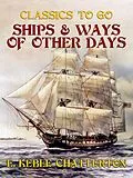 E-Book (epub) Ships & Ways of Other Days von E. Keble Chatterton