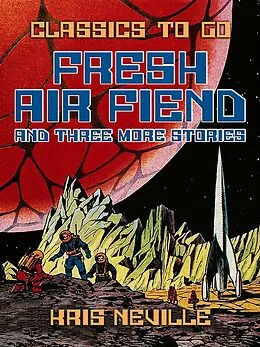 E-Book (epub) Fresh Air Fiend and three more stories von Kris Neville