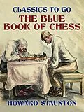 E-Book (epub) The Blue Book of Chess von Howard Staunton