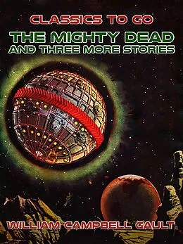 E-Book (epub) The Mighty Dead and three more stories von William Campbell Gault