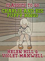 eBook (epub) Charlie and His Puppy Bingo de Helen Hill