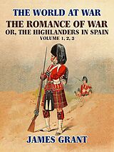 eBook (epub) The Romance of War, or,the Highlanders in Spain de James Grant