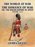 E-Book (epub) The Romance of War, or,the Highlanders in Spain von James Grant