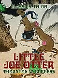 E-Book (epub) Little Joe Otter von Thornton W. Burgess