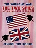 E-Book (epub) The Two Spies: Nathan Hale and John André von Benson John Lossing