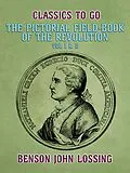 E-Book (epub) Pictorial Field-Book of the Revolution, Vol I & II von Benson John Lossing