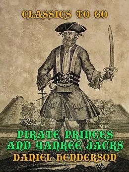 E-Book (epub) Pirate Prices and Yankee Jacks von Daniel Henderson