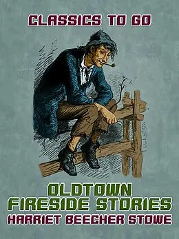 E-Book (epub) Oldtown Fireside Stories von Harriet Beecher Stowe