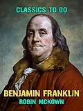 E-Book (epub) Benjamin Franklin von Robin McKown