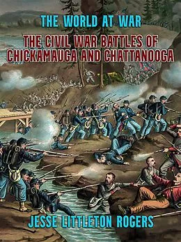 E-Book (epub) The Civil War Battles of Chickamauga and Chattanooga von Jesse Littleton Rogers