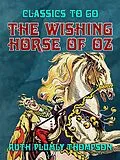 E-Book (epub) The Wishing Horse of Oz von Ruth Plumly Thompson
