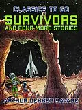 E-Book (epub) Survivors and four more stories von Arthur Dekker Savage