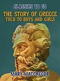 E-Book (epub) The Story of Greece, Told to Boys and Girls von Mary Macgregor