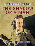 E-Book (epub) The Shadow of a Man von E. W. Hornung
