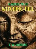 E-Book (epub) Witching Hill von E. W. Hornung