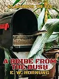 E-Book (epub) A Bride from the Bush von E. W. Hornung