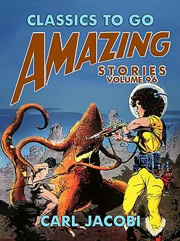 E-Book (epub) Amazing Stories Volume 96 von Carl Jacobi