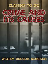 E-Book (epub) Crime and Its Causes von William Douglas Morrison