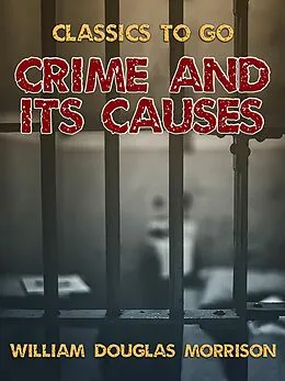 E-Book (epub) Crime and Its Causes von William Douglas Morrison