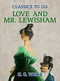 E-Book (epub) Love and Mr. Lewisham von H. G. Wells