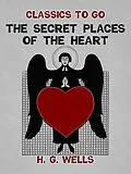E-Book (epub) The Secret Places of the Heart von H. G. Wells