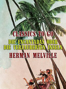 E-Book (epub) Die Encantadas oder Die verzauberten Inseln von Herman Melville