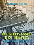 E-Book (epub) Im Kielwasser des Piraten von Friedrich Meister