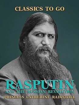 eBook (epub) Rasputin and the Russian Revolution de Princess Catherine Radziwill